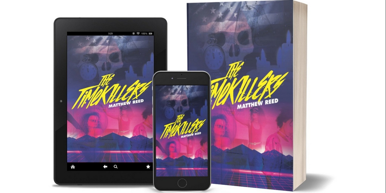 Matthew Reed Releases New Sci-fi Military Technothriller THE TIMEKILLERS - Vimarsana News