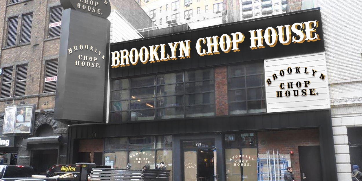 BROOKLYN CHOP HOUSE to Open Massive Time Square Location 9/14