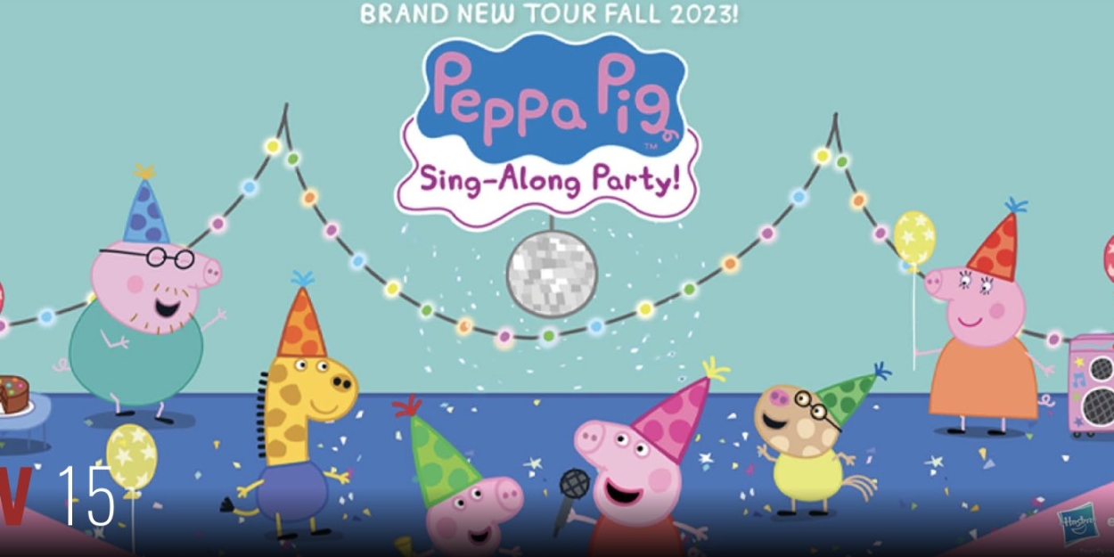 PEPPA PIG'S SING-ALONG PARTY Comes to Jackson in November 