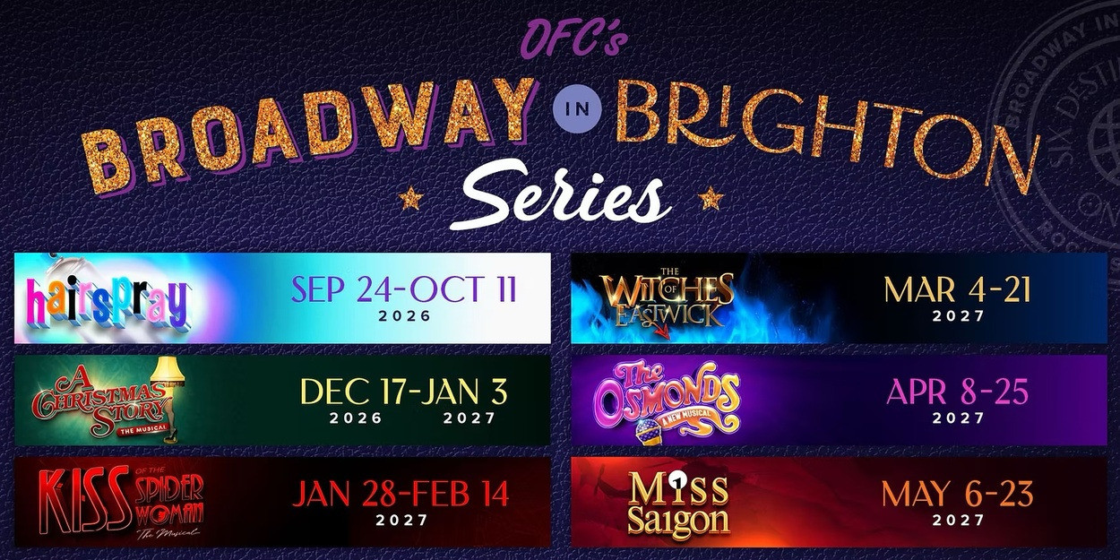 Spotlight: Broadway in Brighton Returns! See the 2026–2027 Season at OFC Creations  Photo