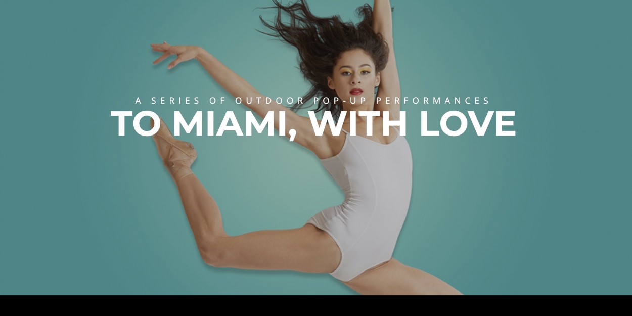 Miami City Ballet Announces Outdoor Performance Series TO MIAMI WITH LOVE   1250 92e13cccc7583d2297f0878bacc3cb7d 