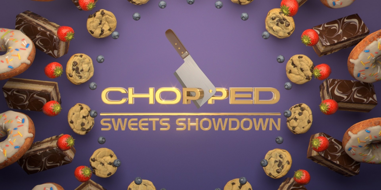 Food Network Announces New Show CHOPPED SWEETS SHOWDOWN