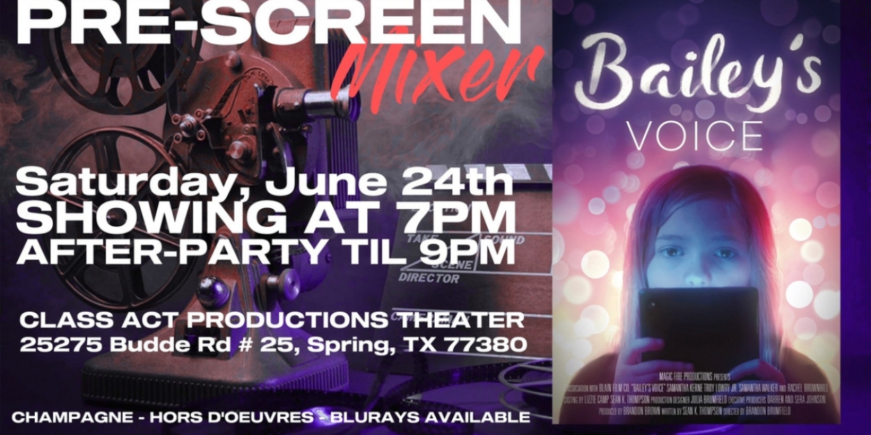 Locally Produced Feature Film BAILEY'S VOICE To Hold Pre-Screen Mixer Industry Night This Saturday 