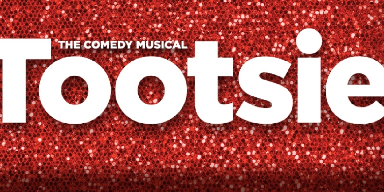 Review: TOOTSIE at Rochester Broadway Theatre League 