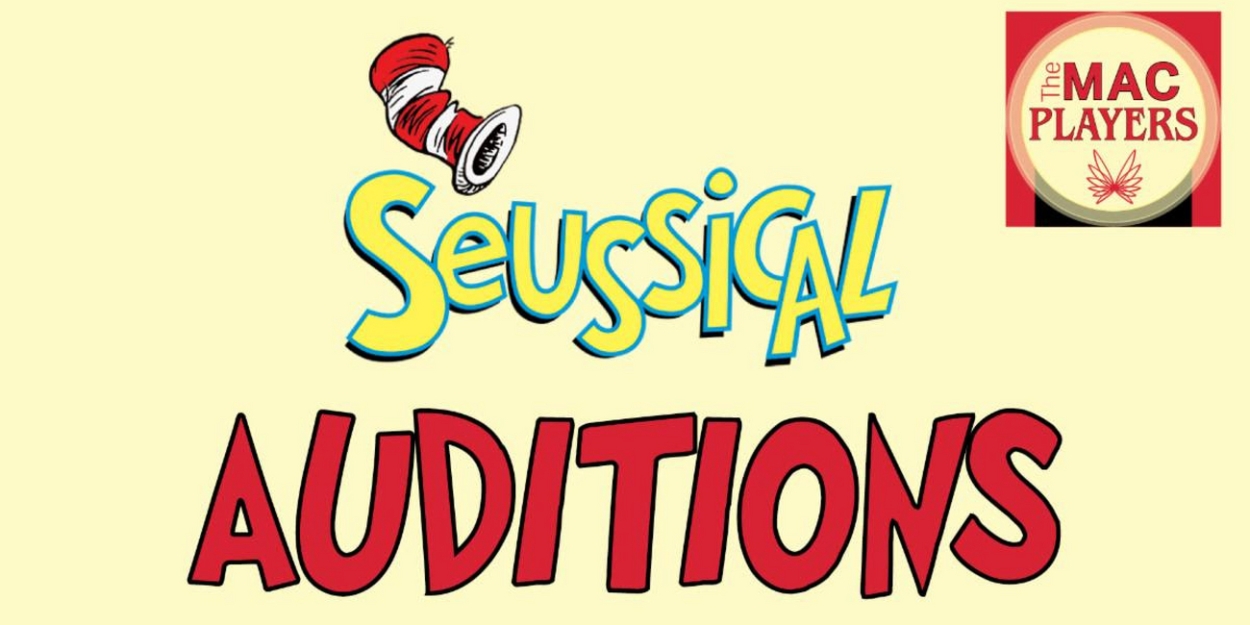 The MAC Players to Hold Auditions for SEUSSICAL This Month 
