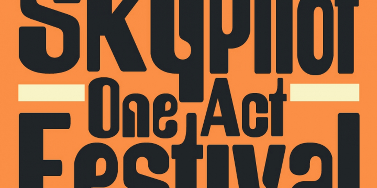 SkyPilot's OneAct Festival Returns