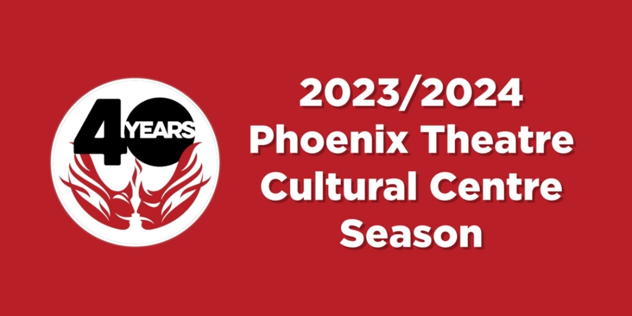 Phoenix Theatre Cultural Centre Reveals 2023/2024 Lineup 