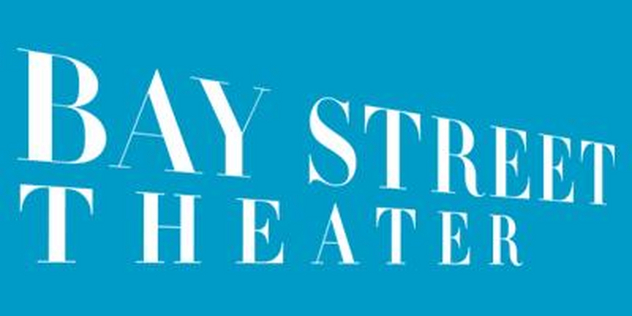 Bay Street Theater & Sag Harbor Center for the Arts to Present