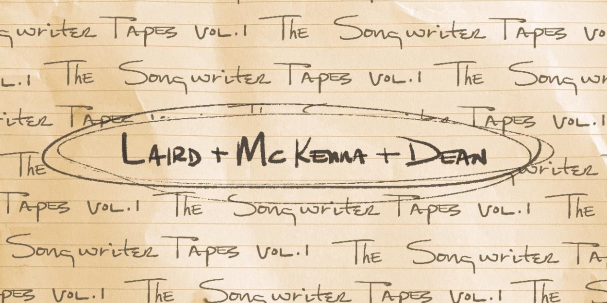 Luke Laird, Lori McKenna & Barry Dean Announce 'The Songwriter Tapes Vol. 1' 