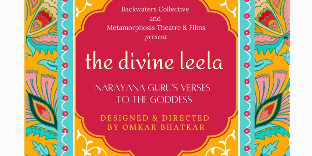 THE DIVINE LEELA: NARAYAN GURU'S VERSES TO THE GODDESS at Little Theatre, NCPA 