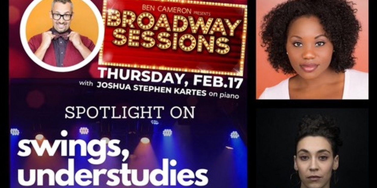 BROADWAY SESSIONS to Recognize Swings, Standbys, and Understudies