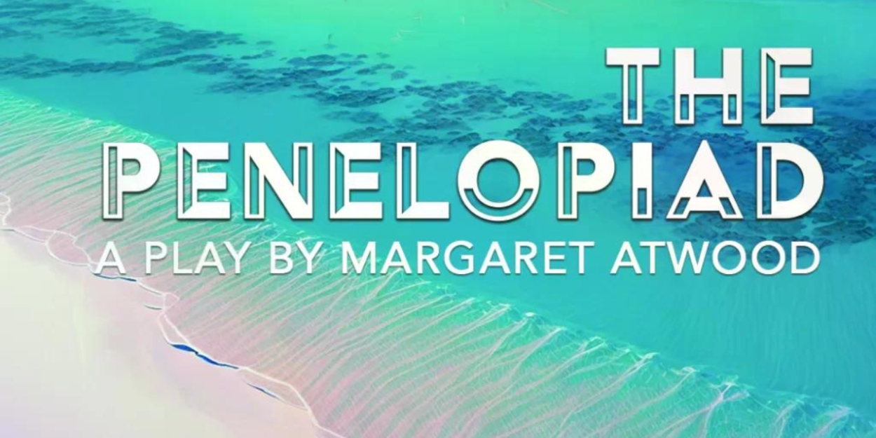 Review: Margaret Atwood's THE PENELOPIAD Opens at Edmonton's Walterdale Theatre  Image