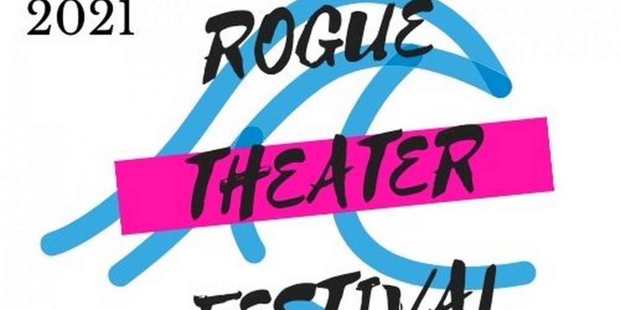 Rogue Theater Festival to Return in July