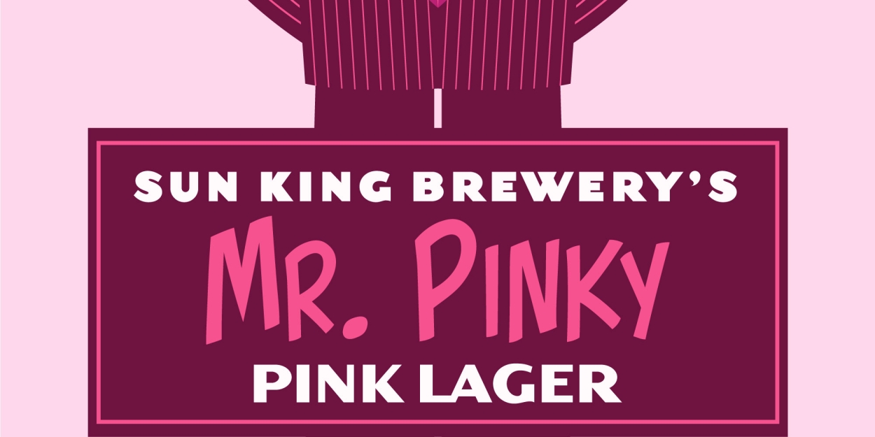 Broadway In Indianapolis & Sun King Announce Custom MR. PINKY Brew To