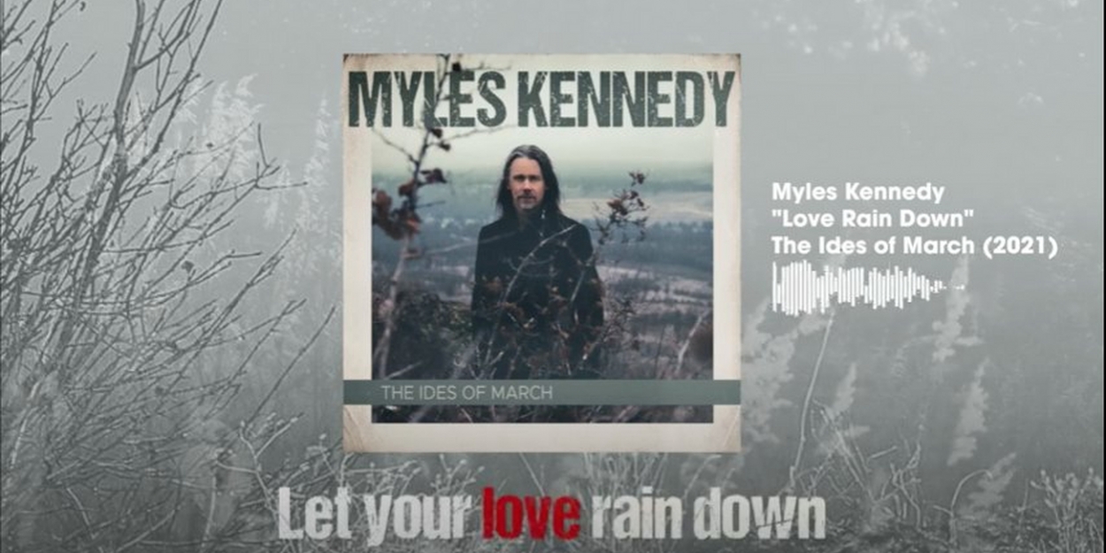 Myles Kennedy Releases Lyric Visualizer for Pensive Ballad 'Love Rain Down' - Vimarsana News