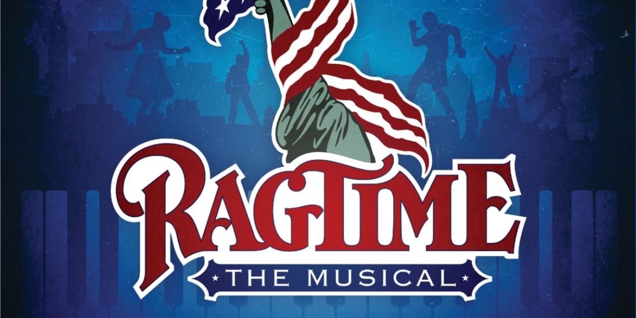 5Star Theatricals Presents RAGTIME THE MUSICAL At Bank of America