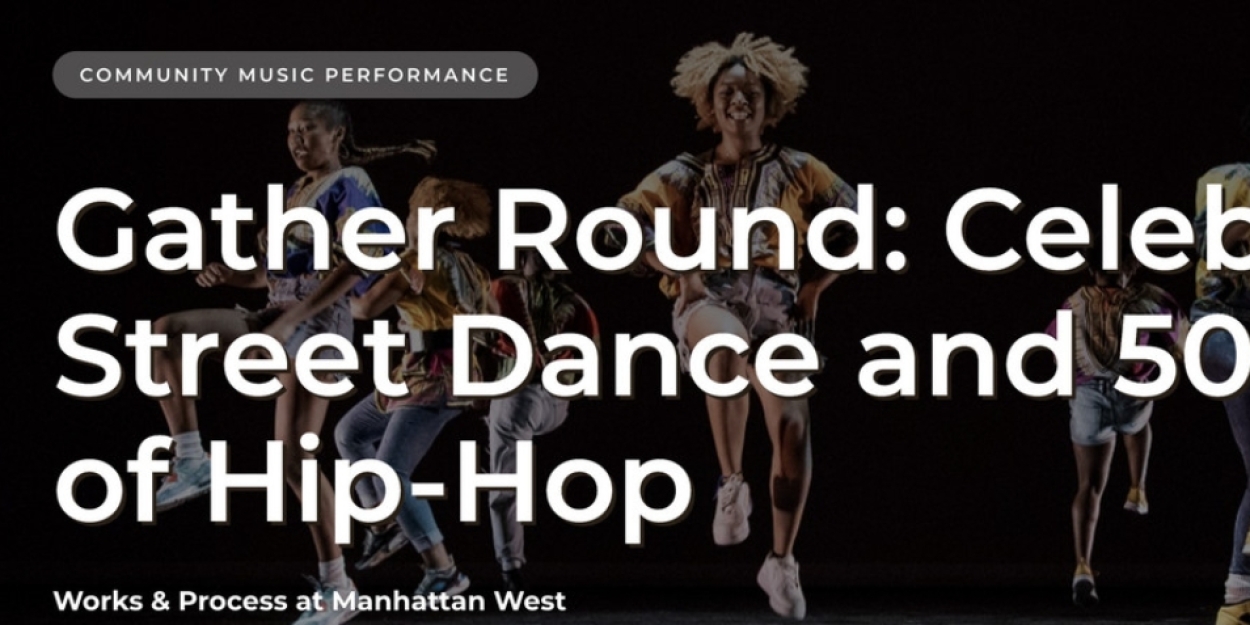 Street Dance and the Anniversary of Hip-Hop to be Celebrated With The Missing Element & More at Manhattan West 