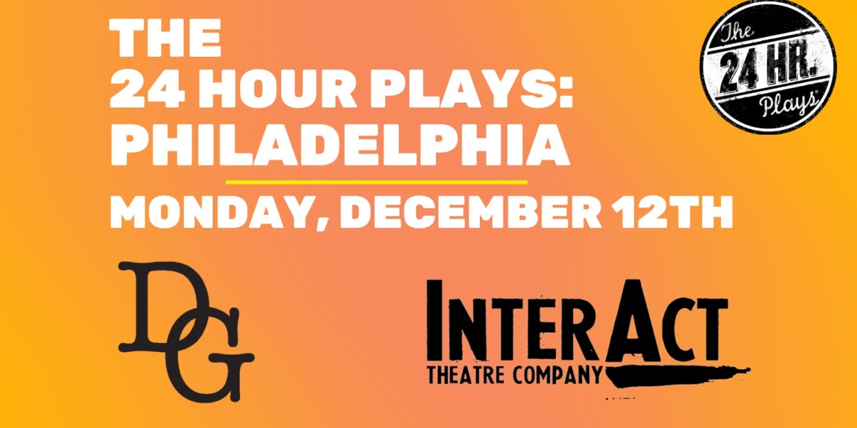 THE 24 HOUR PLAYS to Premiere in Philadelphia This Month 