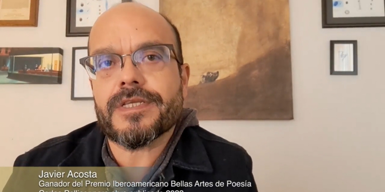 Javier Acosta Recibe El Premio Iberoamericano Bellas Artes De Poesía Carlos Pellicer Para Obra Publicada 2022 
