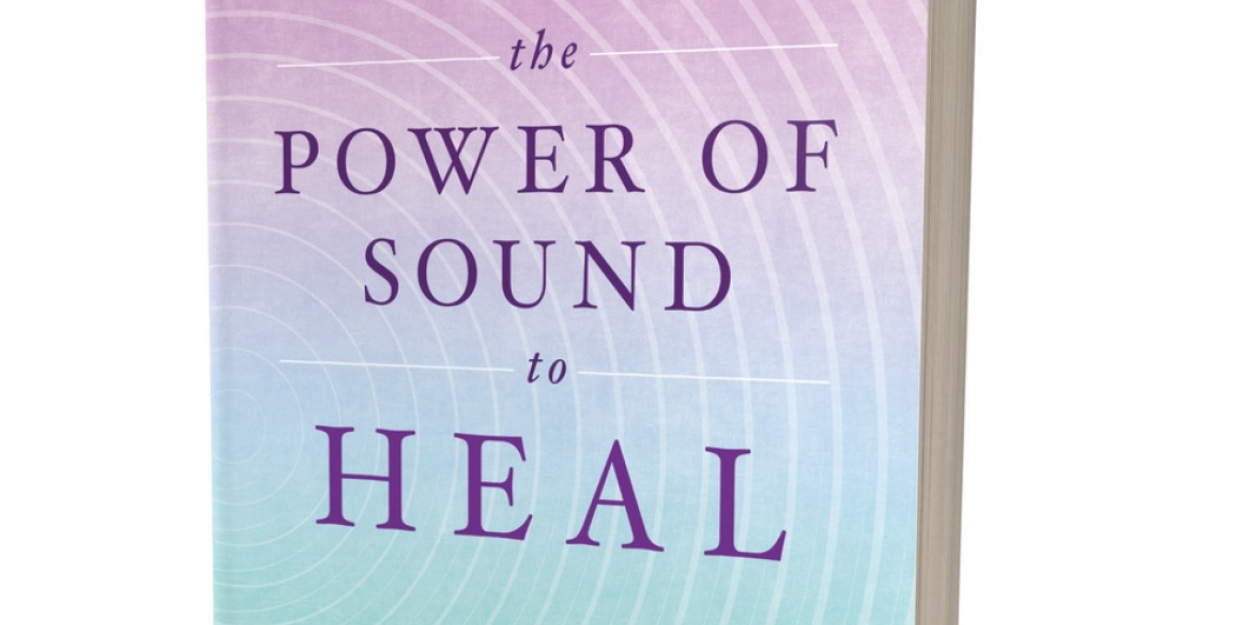 Sound Therapy Expert Dr. Shelley Snow Launches New Book, 'The Power Of