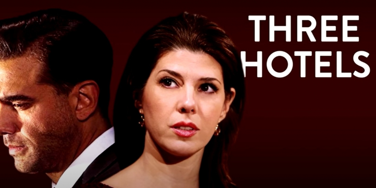 THREE HOTELS Starring Bobby Cannavale and Marisa Tomei Available to View for One More Day - Vimarsana News