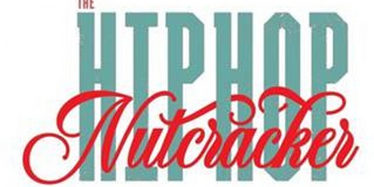 THE HIP HOP NUTCRACKER Comes to the Fox