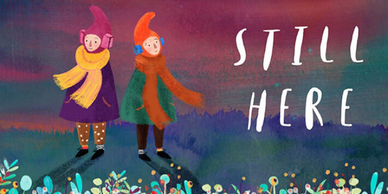 Anna Newell Theatre Adventures Announces National Irish Tour For 3–6 Years Olds With STILL HERE - Vimarsana News