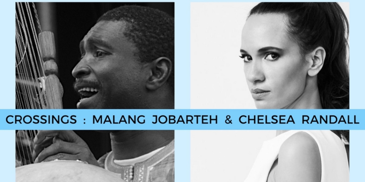 Malang Jobarteh & Chelsea Randall to Present CROSSINGS at Brooklyn Conservatory of Music - Vimarsana News