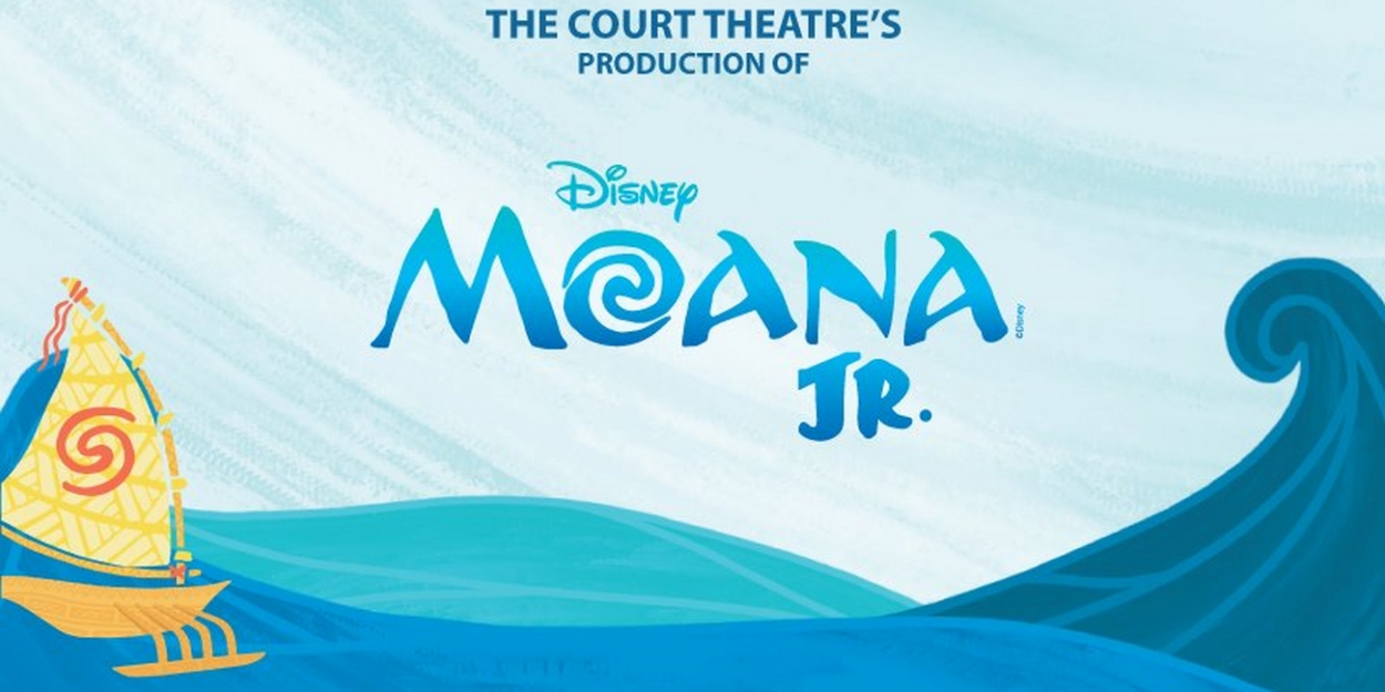 Disney's MOANA JR. Will Be Performed at The Court Theatre in July