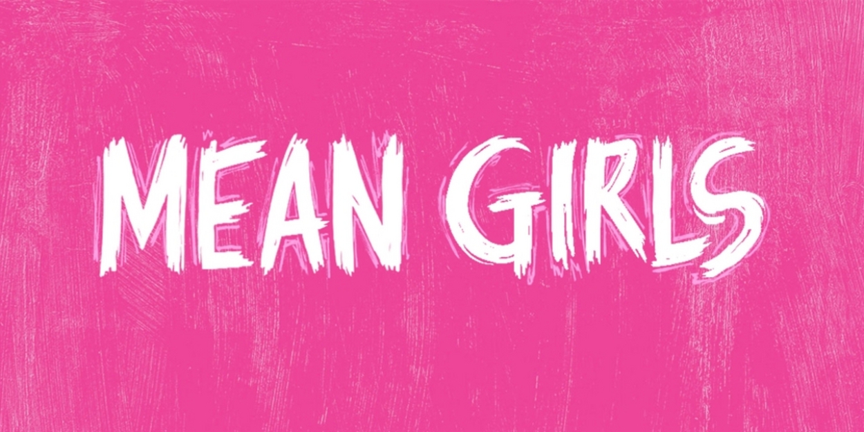 NETworks To Launch Non-Equity MEAN GIRLS Tour Fall 2023 