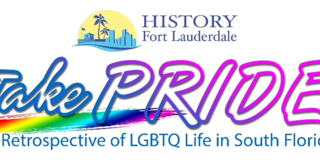 History Fort Lauderdale To Present TAKE PRIDE! Photo Exhibit at Galleria Fort Lauderdale in June - Vimarsana News