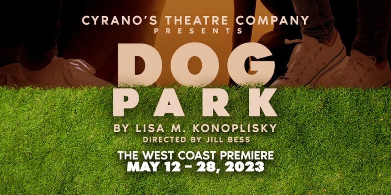 DOG PARK is Now Playing at Cyrano's Theatre Company