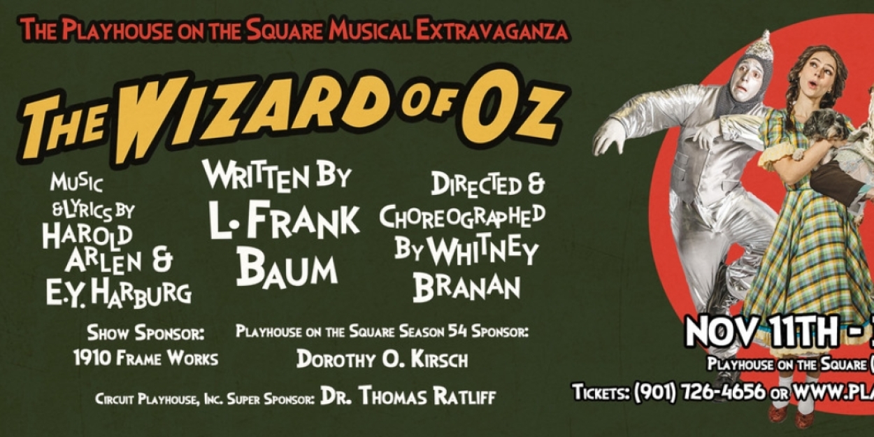 THE WIZARD OF OZ Returns To Playhouse On The Square