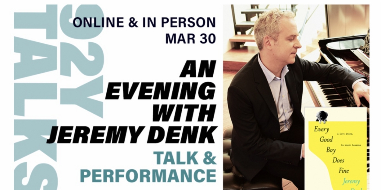 The 92nd Street Y to Present An Evening With Renowned Pianist Jeremy Denk - Vimarsana News