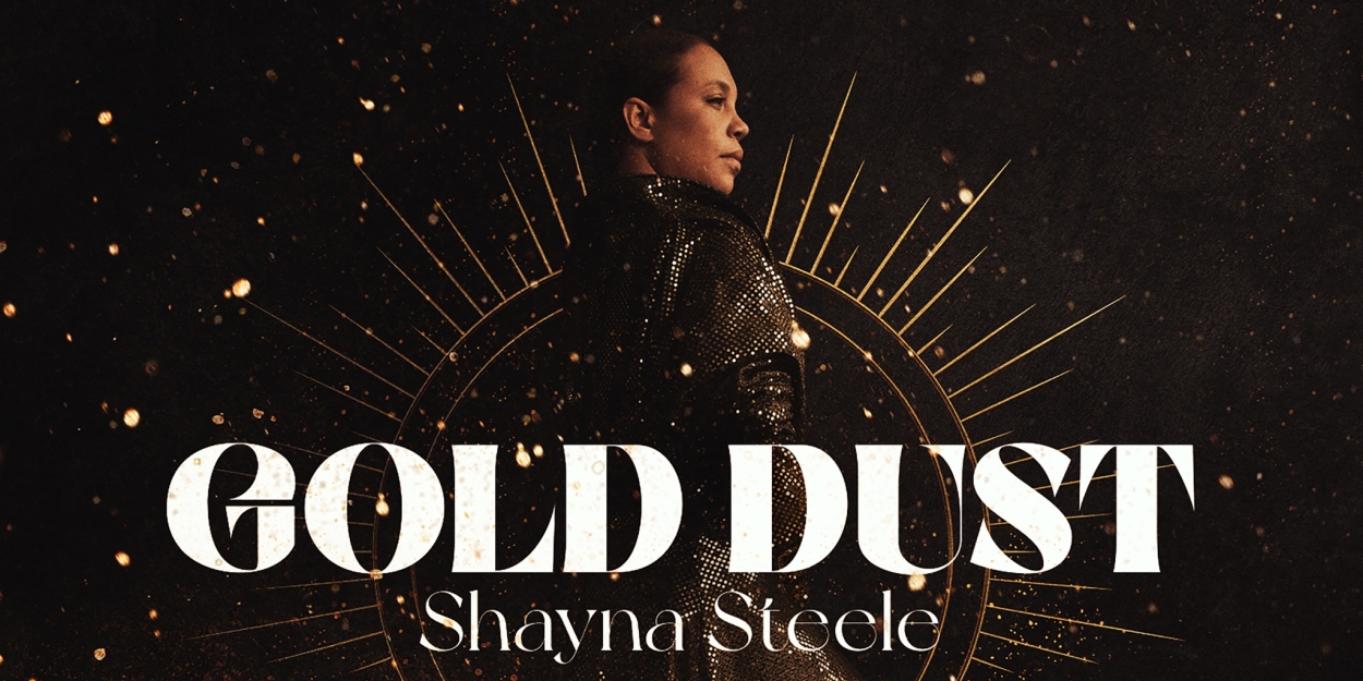 Shayna Steele Delivers 'Gold Dust' Album 