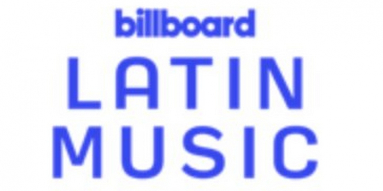 Billboard Announces Latin Music Week Talent & Registration