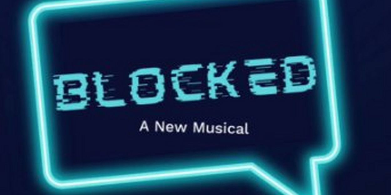 Tatiana Wechsler, Ian Gallagher Fitzgerald & More to Star in BLOCKED, A New Musical Industry Presentation 