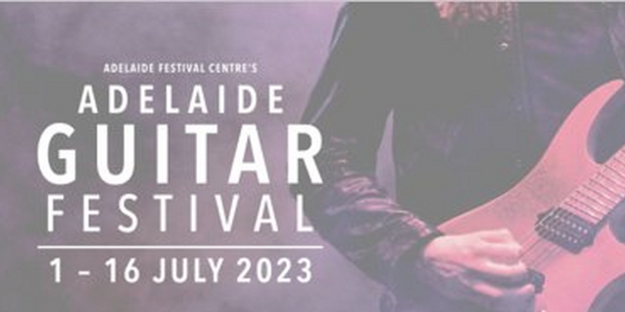 Adelaide Guitar Festival Reveals Lineup For ON THE ROAD 
