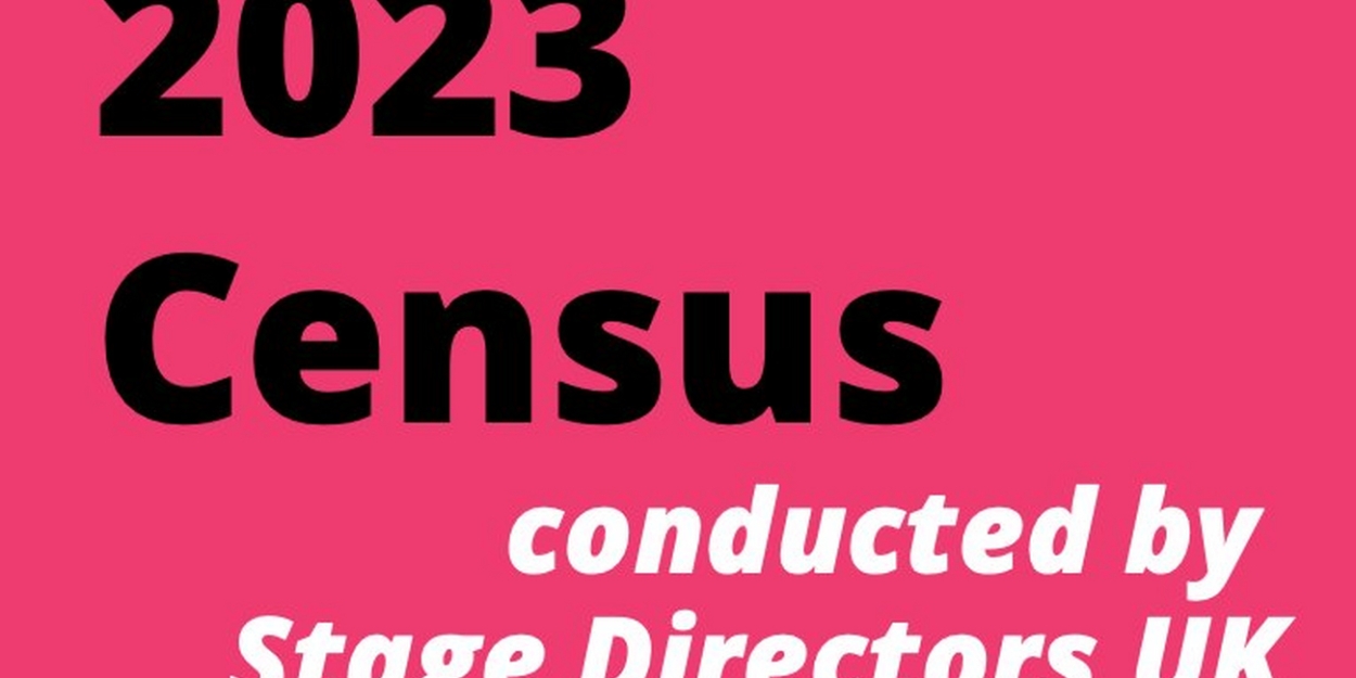 UK Stage Directors Release Census 2023, Conducted By SDUK 