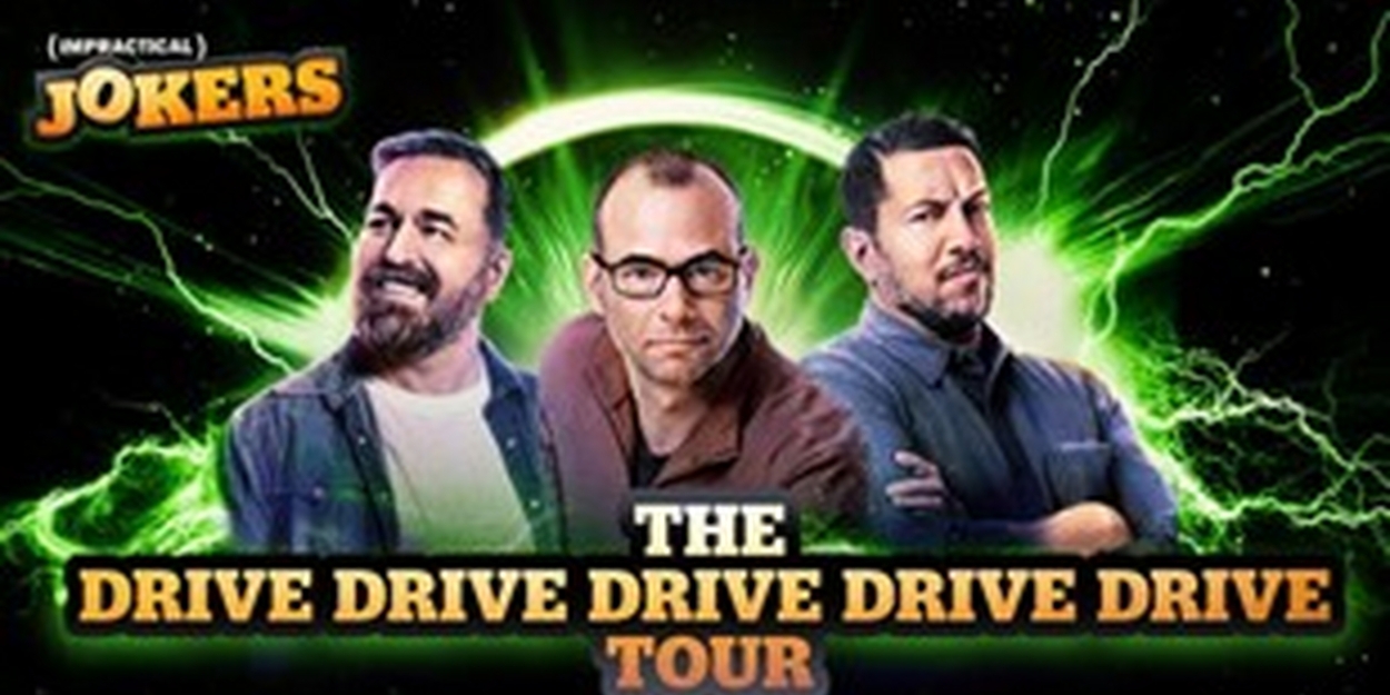 Impractical Jokers Bring The DRIVE DRIVE DRIVE DRIVE DRIVE Tour to UBS Arena in March 2023