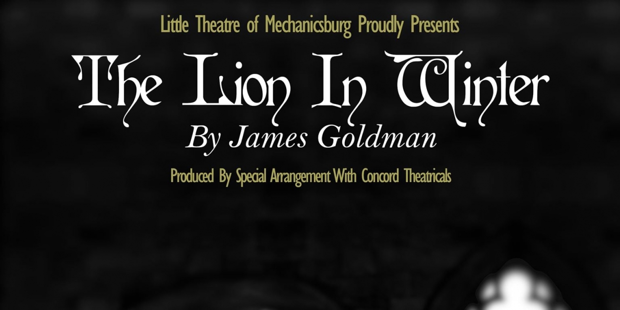 Review: THE LION IN WINTER at Little Theatre Of Mechanicsburg - Vimarsana News