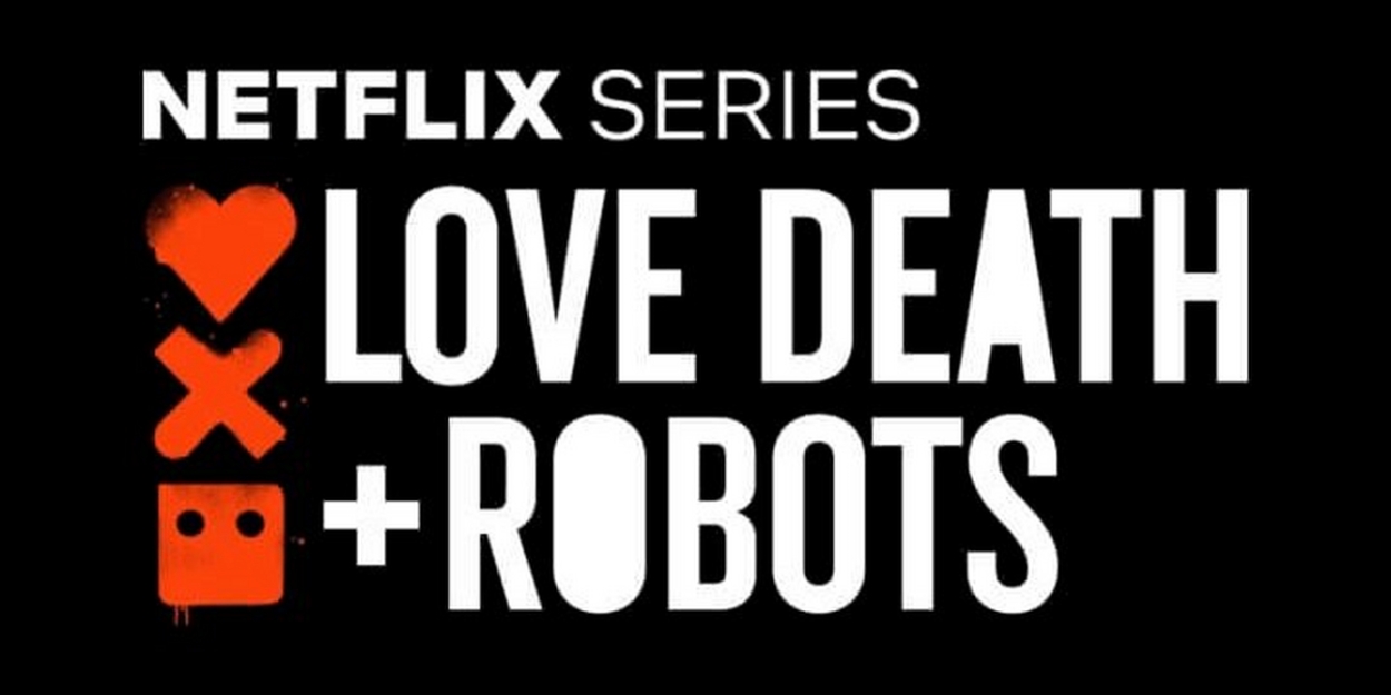 LOVE, DEATH + ROBOTS Renewed For Season Four on Netflix  Image