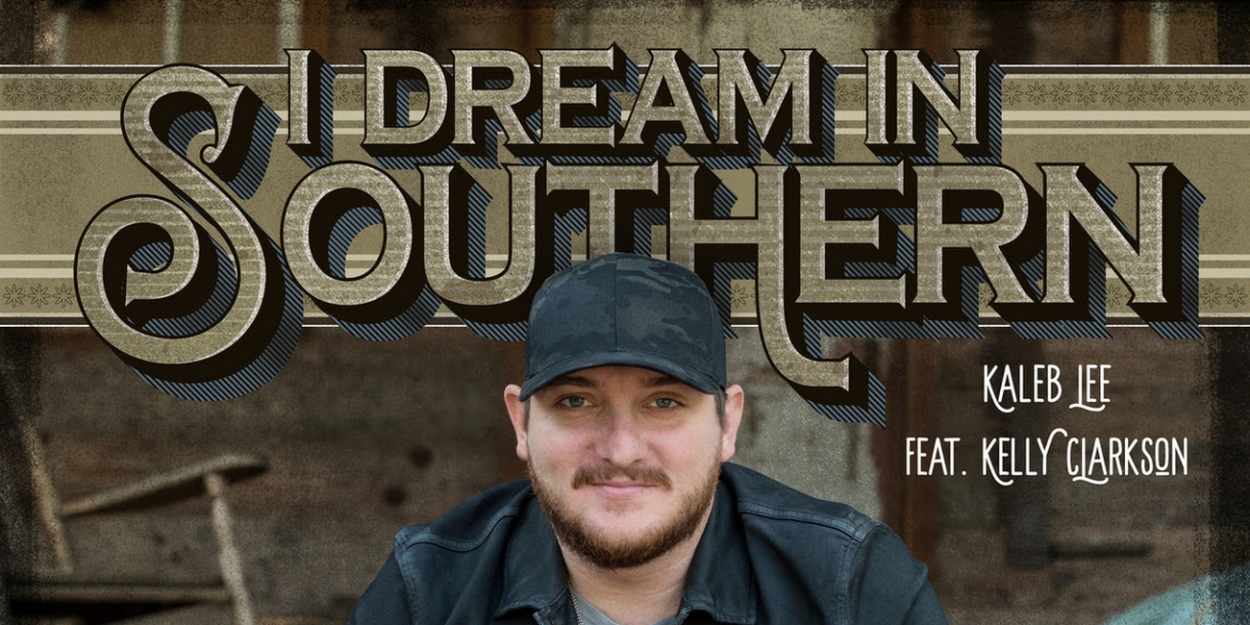 Kelly Clarkson Featured on Kaleb Lee's New Single 'I Dream In Southern' Video