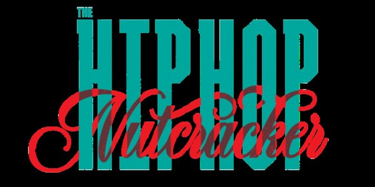 THE HIP HOP NUTCRACKER Comes to MPAC This Month