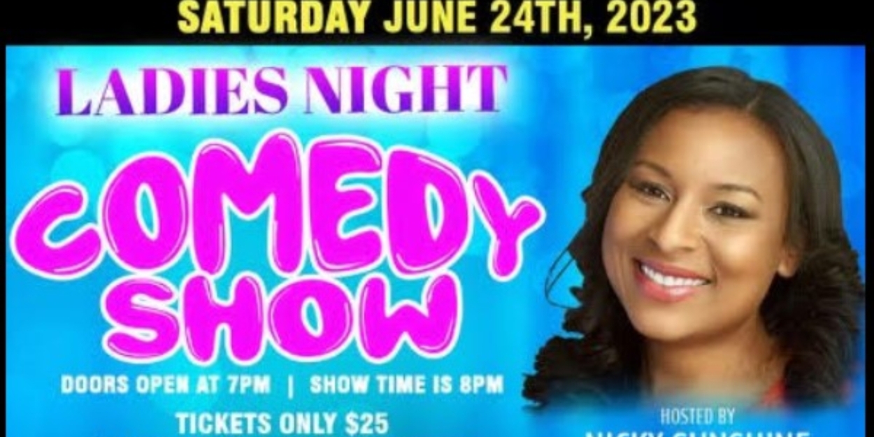 Comic Nicky Sunshine Hosts The Ladies Night Showcase @ Comedy In Harlem This Weekend  Image