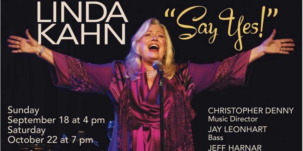 Linda Kahn to Perform SAY YES at the Laurie Beechman Theatre in September  Image