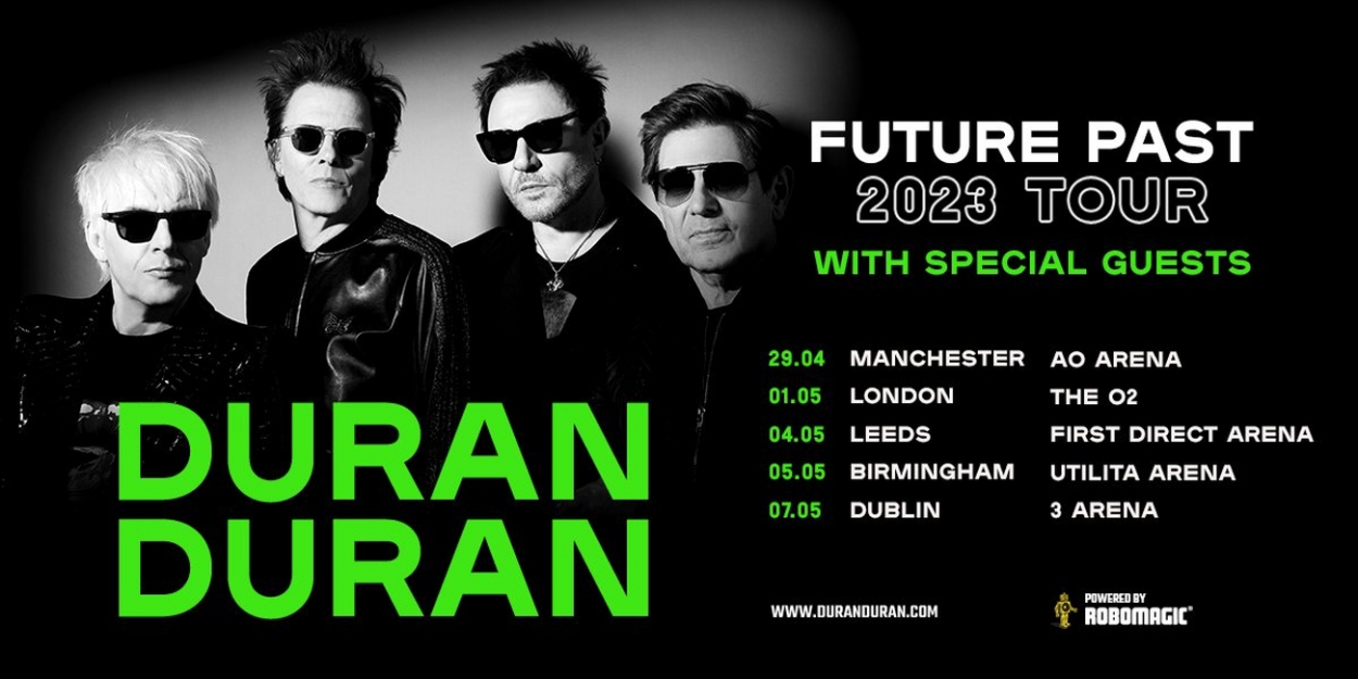 Duran Duran Announce 2023 Headline UK & Ireland Arena Tour