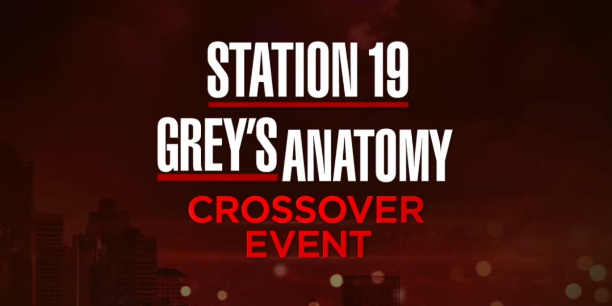 VIDEO Watch the GREY'S ANATOMY & STATION 19 Crossover Trailer