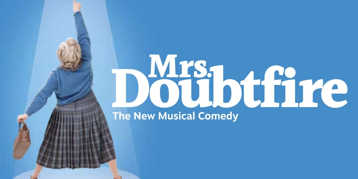 Tickets to MRS. DOUBTFIRE in Schenectady To Go On Sale This Week 