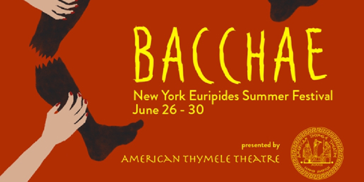 BACCHAE to be Presented at New York Euripides Summer Festival This Month 